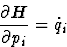 \begin{displaymath}
\frac{\partial H}{\partial p_{i}} = \dot{q}_{i}\end{displaymath}